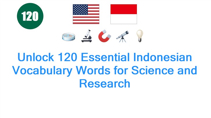 Unlock 120 Essential Indonesian Vocabulary Words for Science and Research